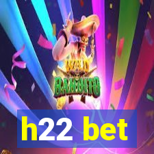 h22 bet